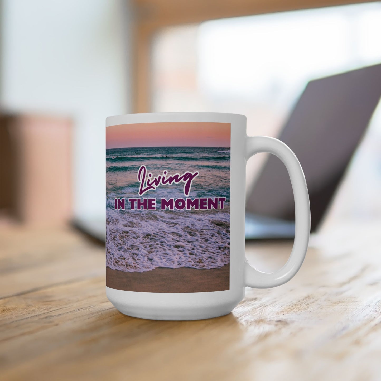 "In the Moment..." Ceramic Mug | Beach Design | Memorable Mug Collection| BPA and Lead-free, (11oz and 15oz)