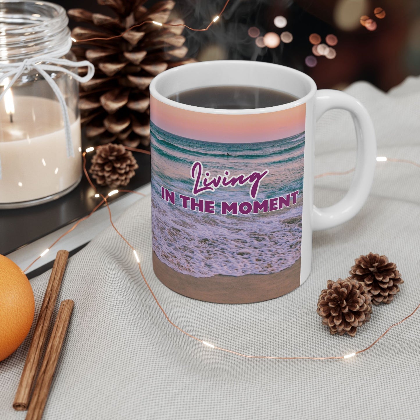 "In the Moment..." Ceramic Mug | Beach Design | Memorable Mug Collection| BPA and Lead-free, (11oz and 15oz)