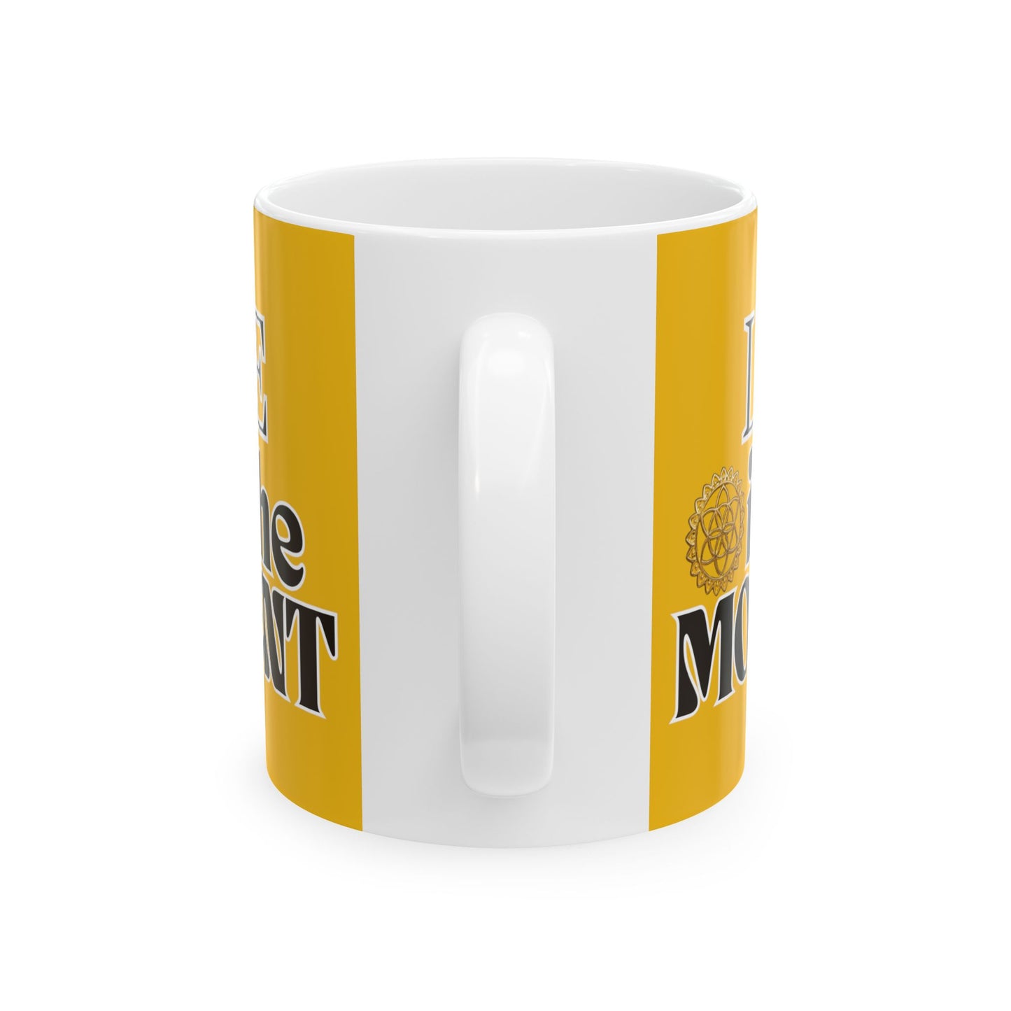 "Enjoy Your Brew with Our "In the Moment..." Coffee/Tea Mug YELLOW | Memorable Mug Collection| Ceramic | BPA and Lead-free, (11oz and 15oz)