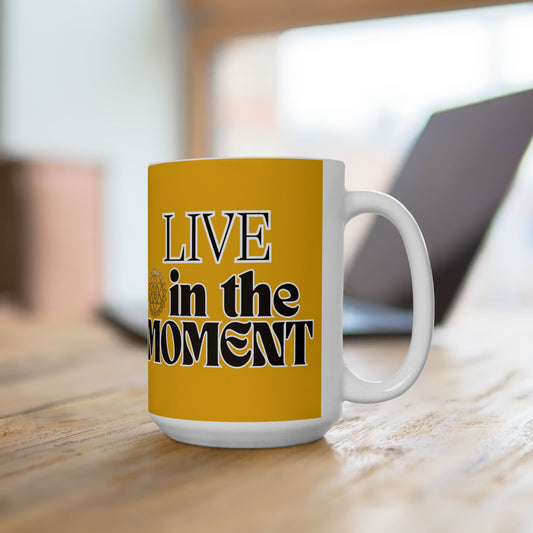 "Enjoy Your Brew with Our "In the Moment..." Coffee/Tea Mug YELLOW | Memorable Mug Collection| Ceramic | BPA and Lead-free, (11oz and 15oz)