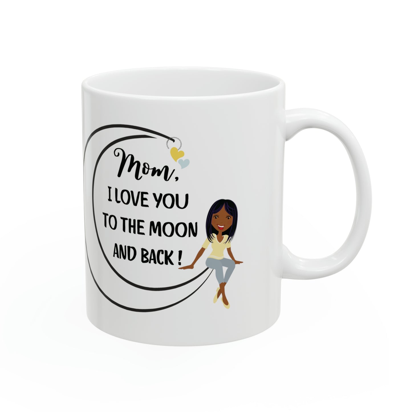 "Mom, I Love You to the Moon and Back"  Mug: A Heartfelt Message-  Ceramic - BPA and Lead-free - (Black History Month Collection) - 11oz