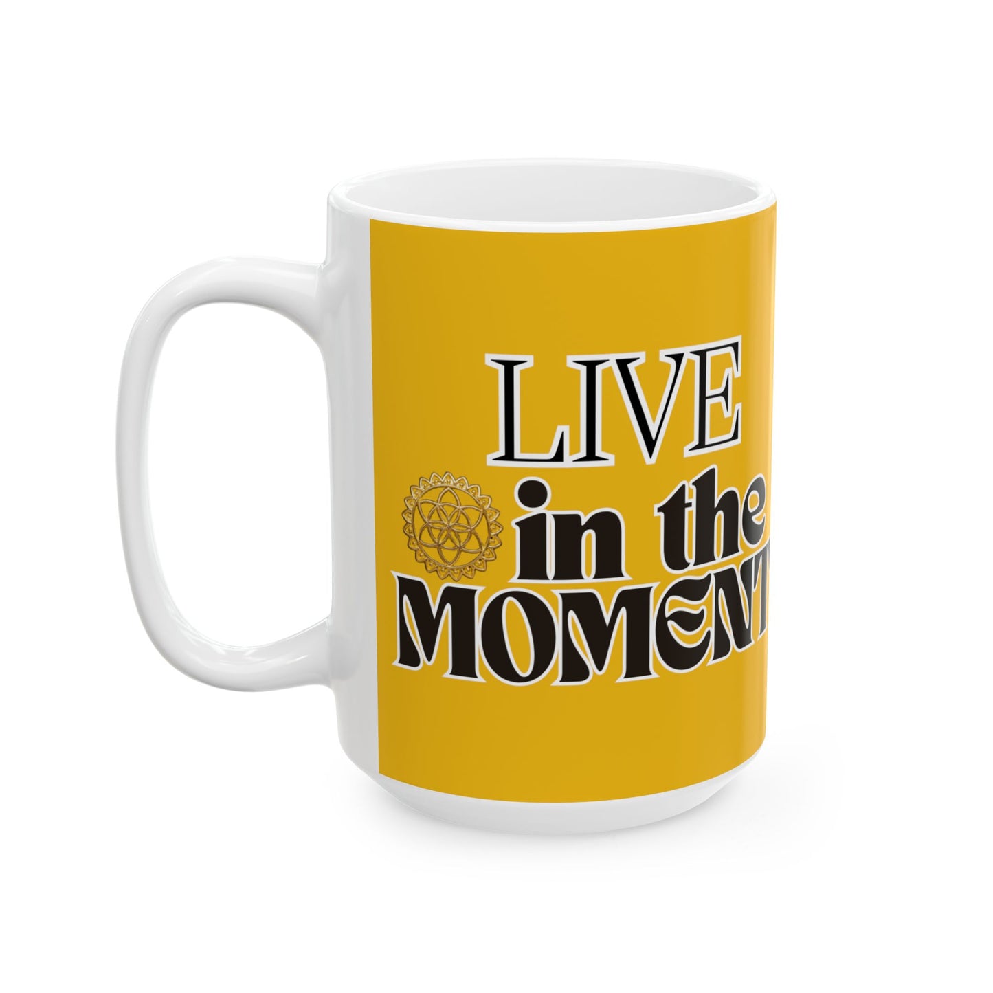 "Enjoy Your Brew with Our "In the Moment..." Coffee/Tea Mug YELLOW | Memorable Mug Collection| Ceramic | BPA and Lead-free, (11oz and 15oz)